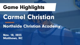Carmel Christian  vs Northside Christian Academy  Game Highlights - Nov. 18, 2023