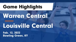 Warren Central  vs Louisville Central  Game Highlights - Feb. 12, 2022