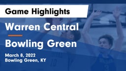 Warren Central  vs Bowling Green  Game Highlights - March 8, 2022