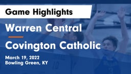 Warren Central  vs Covington Catholic  Game Highlights - March 19, 2022