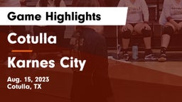 Cotulla  vs Karnes City  Game Highlights - Aug. 15, 2023