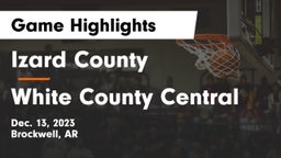 Izard County  vs White County Central Game Highlights - Dec. 13, 2023