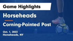 Horseheads  vs Corning-Painted Post  Game Highlights - Oct. 1, 2022