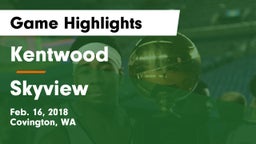 Kentwood  vs Skyview Game Highlights - Feb. 16, 2018