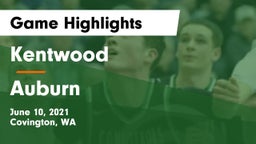 Kentwood  vs Auburn  Game Highlights - June 10, 2021