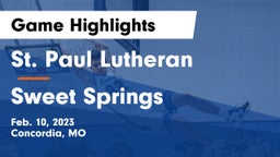 St. Paul Lutheran  vs Sweet Springs  Game Highlights - Feb. 10, 2023