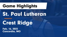 St. Paul Lutheran  vs Crest Ridge  Game Highlights - Feb. 16, 2023