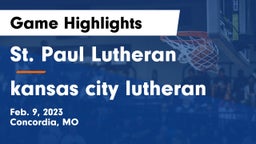 St. Paul Lutheran  vs kansas city lutheran Game Highlights - Feb. 9, 2023