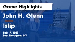 John H. Glenn  vs Islip  Game Highlights - Feb. 7, 2023
