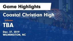 Coastal Christian High vs TBA Game Highlights - Dec. 27, 2019