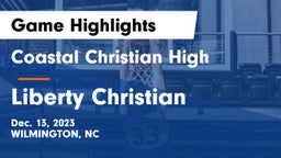 Coastal Christian High vs Liberty Christian Game Highlights - Dec. 13, 2023