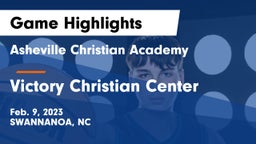 Asheville Christian Academy  vs Victory Christian Center  Game Highlights - Feb. 9, 2023