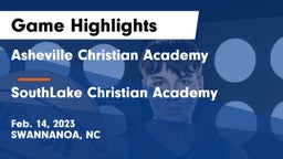 Asheville Christian Academy  vs SouthLake Christian Academy Game Highlights - Feb. 14, 2023