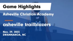 Asheville Christian Academy  vs asheville trailblazers Game Highlights - Nov. 29, 2023