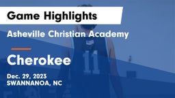 Asheville Christian Academy  vs Cherokee  Game Highlights - Dec. 29, 2023
