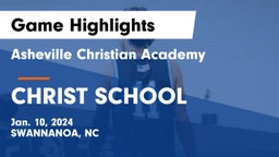 Asheville Christian Academy  vs CHRIST SCHOOL Game Highlights - Jan. 10, 2024