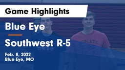 Blue Eye  vs Southwest R-5  Game Highlights - Feb. 8, 2022