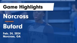 Norcross  vs Buford  Game Highlights - Feb. 24, 2024