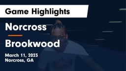 Norcross  vs Brookwood  Game Highlights - March 11, 2023
