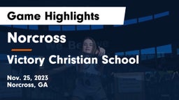 Norcross  vs Victory Christian School Game Highlights - Nov. 25, 2023