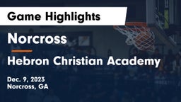 Norcross  vs Hebron Christian Academy  Game Highlights - Dec. 9, 2023