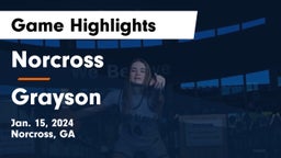Norcross  vs Grayson  Game Highlights - Jan. 15, 2024
