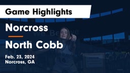 Norcross  vs North Cobb  Game Highlights - Feb. 23, 2024