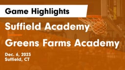 Suffield Academy vs Greens Farms Academy Game Highlights - Dec. 6, 2023