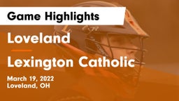 Loveland  vs Lexington Catholic  Game Highlights - March 19, 2022