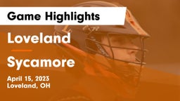 Loveland  vs Sycamore  Game Highlights - April 15, 2023