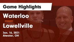 Waterloo  vs Lowellville  Game Highlights - Jan. 16, 2021