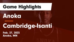 Anoka  vs Cambridge-Isanti  Game Highlights - Feb. 27, 2023