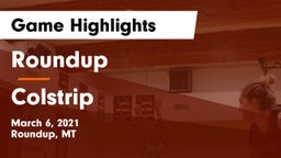 Roundup  vs Colstrip Game Highlights - March 6, 2021