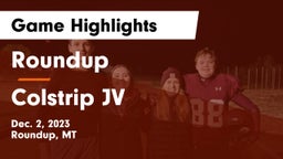 Roundup  vs Colstrip JV Game Highlights - Dec. 2, 2023