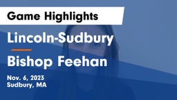 Lincoln-Sudbury  vs Bishop Feehan  Game Highlights - Nov. 6, 2023