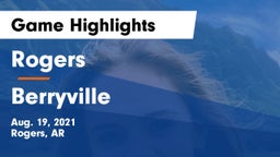 Rogers  vs Berryville  Game Highlights - Aug. 19, 2021