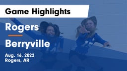 Rogers  vs Berryville  Game Highlights - Aug. 16, 2022