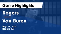 Rogers  vs Van Buren  Game Highlights - Aug. 26, 2023