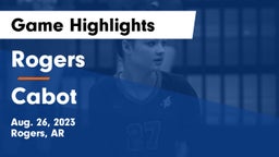 Rogers  vs Cabot  Game Highlights - Aug. 26, 2023