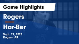 Rogers  vs Har-Ber  Game Highlights - Sept. 21, 2023