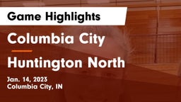 Columbia City  vs Huntington North  Game Highlights - Jan. 14, 2023