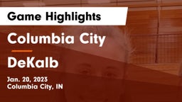 Columbia City  vs DeKalb  Game Highlights - Jan. 20, 2023