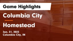 Columbia City  vs Homestead  Game Highlights - Jan. 31, 2023
