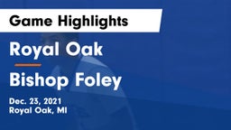 Royal Oak  vs Bishop Foley  Game Highlights - Dec. 23, 2021
