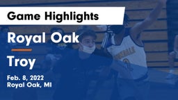 Royal Oak  vs Troy  Game Highlights - Feb. 8, 2022