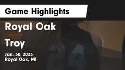 Royal Oak  vs Troy  Game Highlights - Jan. 30, 2023