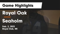 Royal Oak  vs Seaholm  Game Highlights - Feb. 2, 2023