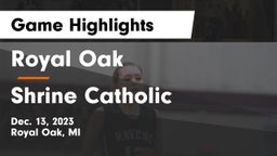 Royal Oak  vs Shrine Catholic  Game Highlights - Dec. 13, 2023