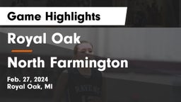 Royal Oak  vs North Farmington  Game Highlights - Feb. 27, 2024