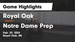 Royal Oak  vs Notre Dame Prep  Game Highlights - Feb. 29, 2024
